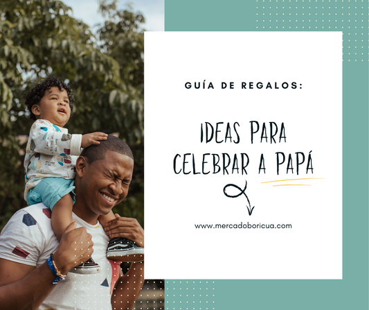 Guía de Regalos: Ideas para celebrar a Papá