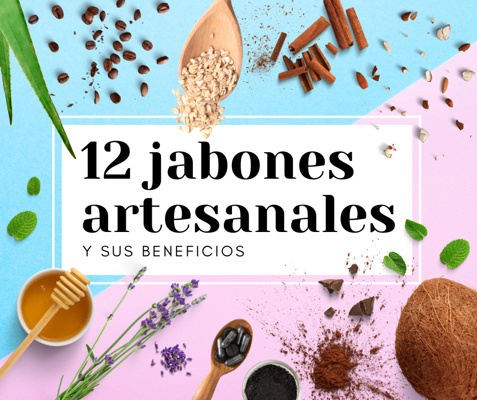 12 Jabones Artesanales y sus Beneficios.