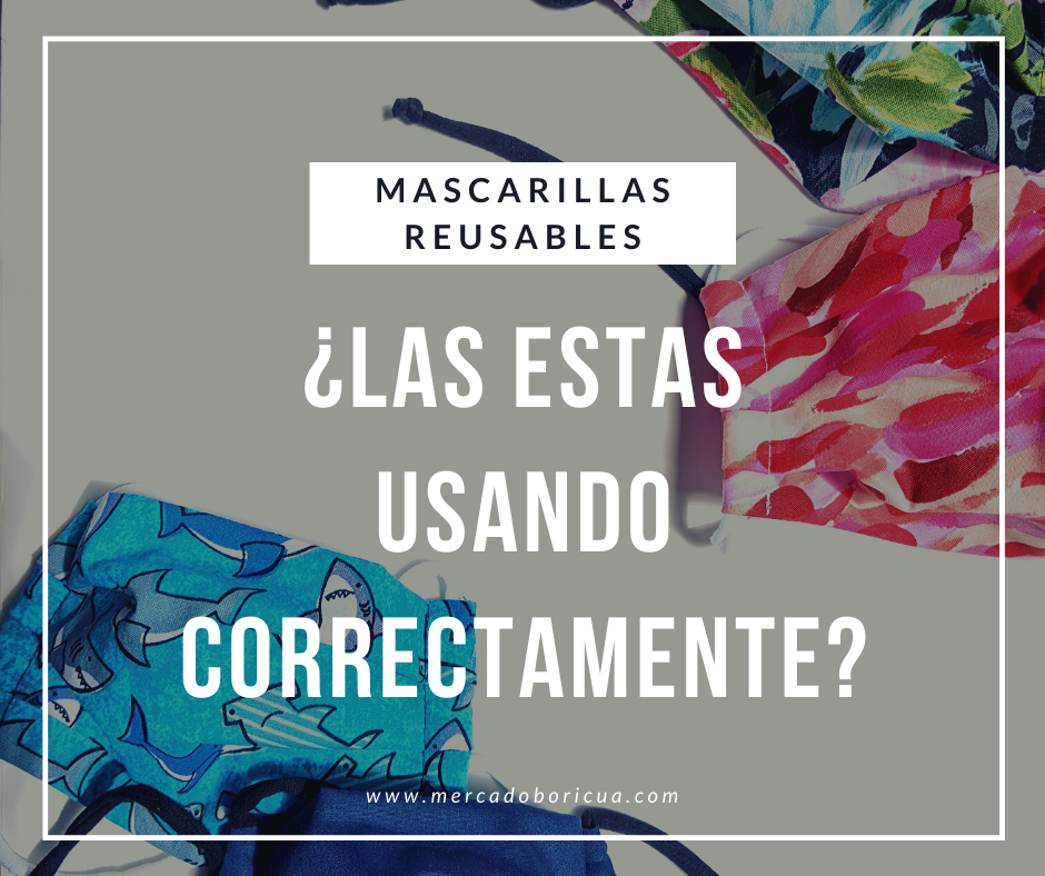 Mascarillas Reusables: Las estás usando Correctamente?