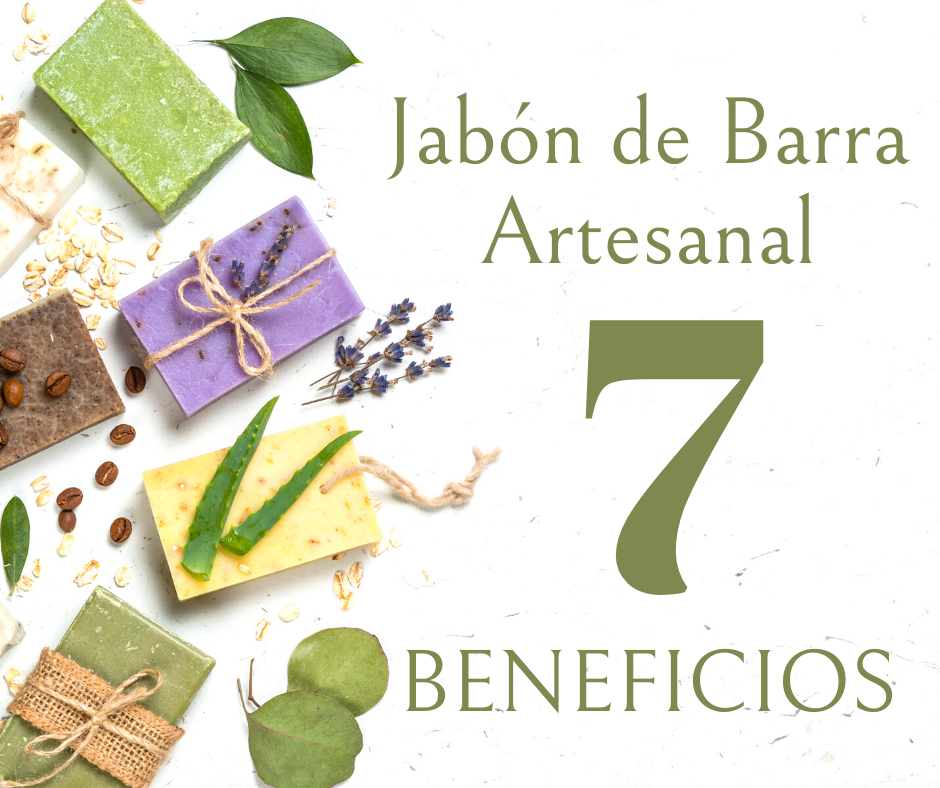 7 Beneficios del  Jabón de Barra Artesanal