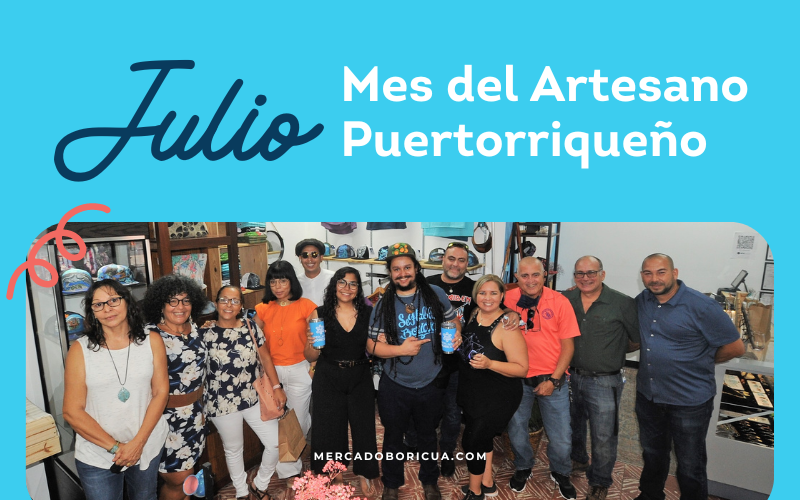 Julio: Mes del Artesano Puertorriqueño