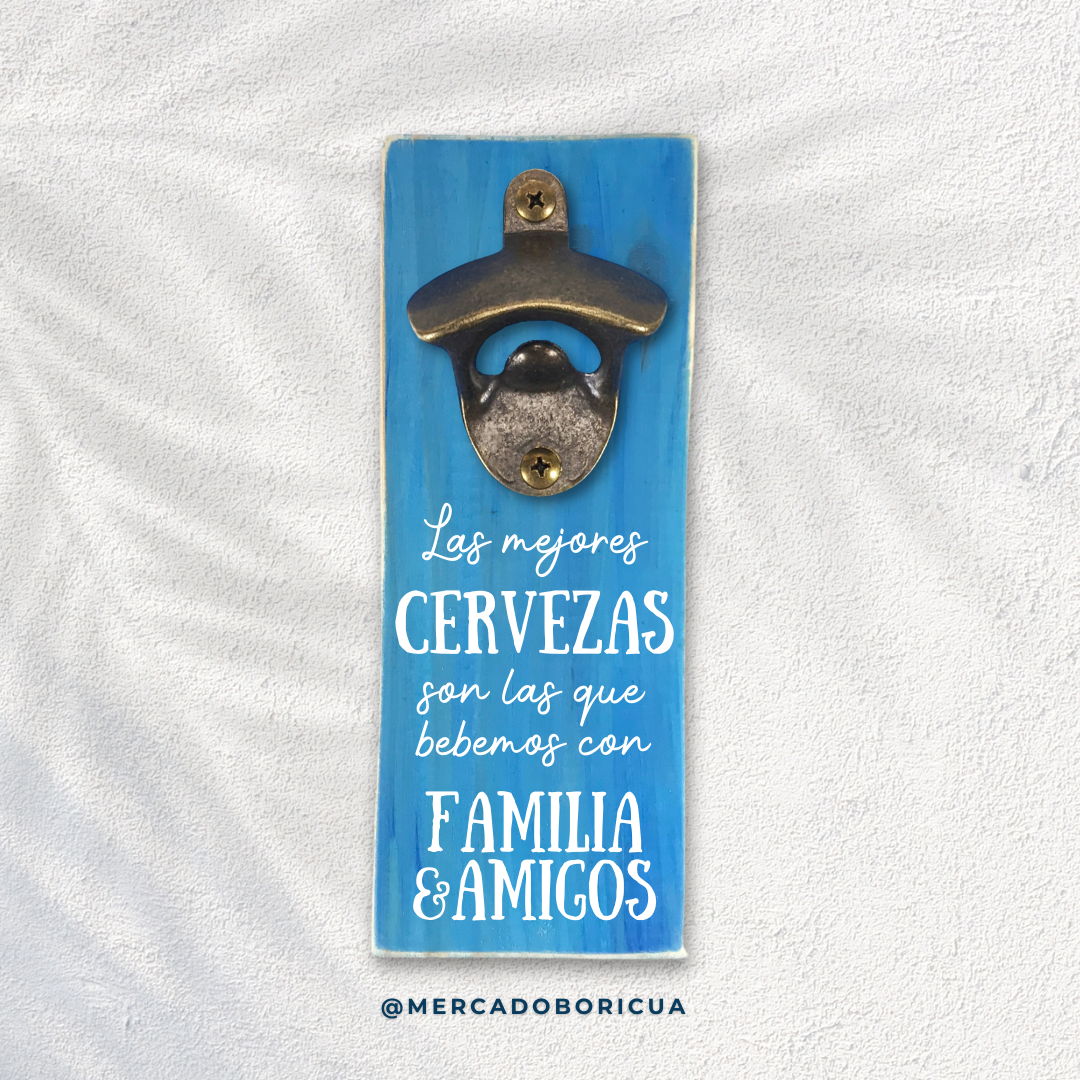 Bottle Opener for Wall | The Best Beers Families and Friends | Boricua Market